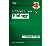 CGP Books GCSE Biology: OCR 21st Century Revision Guide (w (Mixed Media Product)