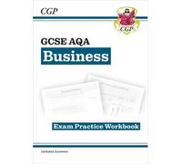 CGP Books GCSE Business AQA Exam Practice Workbook (includes Answers (Tascabile)
