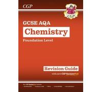 CGP Books GCSE Chemistry AQA Revision Guide - Foundation i (Mixed Media Product)