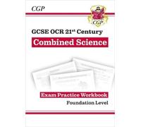 CGP Books GCSE Combined Science: OCR 21st Century Exam Practice Work (Tascabile)