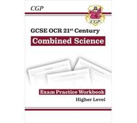 CGP Books GCSE Combined Science: OCR 21st Century Exam Practice Work (Tascabile)