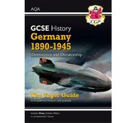 CGP Books GCSE History AQA Topic Guide - Germany, 1890-1945: Democra (Tascabile)