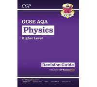 CGP Books GCSE Physics AQA Revision Guide - Higher include (Mixed Media Product)