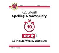 CGP Books KS1 Year 2 English 10-Minute Weekly Workouts: Spelling & V (Tascabile)