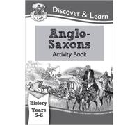 CGP Books KS2 History Discover & Learn: Anglo-Saxons Activity Book ( (Tascabile)