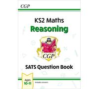 CGP Books KS2 Maths SATS Question Book: Reasoning - Ages 10-11 (for (Tascabile)