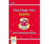 CGP Books KS2 Maths SATS Revision Book - Ages 10-11 (for the 2024 te (Tascabile)