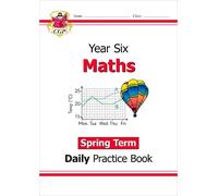 CGP Books KS2 Maths Year 6 Daily Practice Book: Spring Term (Tascabile)