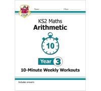 CGP Books KS2 Year 3 Maths 10-Minute Weekly Workouts: Arithmetic (Tascabile)