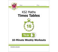 CGP Books KS2 Year 3 Maths Times Tables 10-Minute Weekly Workouts (Tascabile)