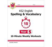 CGP Books KS2 Year 5 English 10-Minute Weekly Workouts: Spelling & V (Tascabile)