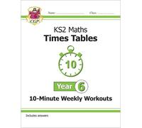 CGP Books KS2 Year 6 Maths Times Tables 10-Minute Weekly Workouts (Tascabile)