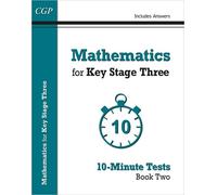 CGP Books Mathematics for KS3: 10-Minute Tests - Book 2 (including A (Tascabile)