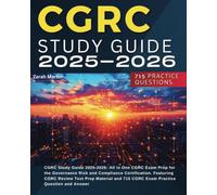 CGRC Study Guide 2025-2026: All in One CGRC Exam Prep for the Governance Risk and Compliance Certification. Featuring CGRC Review Test Prep Material and 715 CGRC Exam Practice Question and Answer