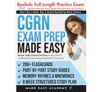 CGRN Exam Prep Made Easy: Review, Study Guide & Test Prep for the ABCGN Certified Gastroenterology Registered Nurse Exam with Flashcards, an Online Quiz Bank, 8 Week Study Plan & Practice Test
