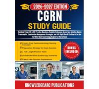 CGRN STUDY GUIDE 2026-2027: Complete Prep with 1,050 Practice Questions, Realistic Endoscopy Scenarios, Sedation Safety Frameworks, Complication ... Gastroenterology Registered Nurse...