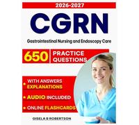 CGRN Study Guide: 650 Practice Questions for Gastrointestinal Nursing and Endoscopy Care