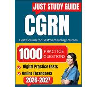 CGRN Study Guide: With Practice Questions and Online Flashcards for the American Board of Certification for Gastroenterology Nurses (ABCGN) Exam
