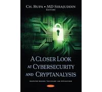 Ch. Rupa A Closer Look at Cybersecurity and Cryptanalysis (Tascabile)
