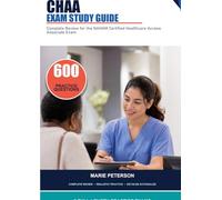 CHAA Exam Study Guide: Complete Review for the NAHAM Certified Healthcare Access Associate Exam