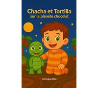 Chacha et Tortilla sur la planète chocolat
