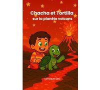 Chacha etTortilla sur la planète volcans
