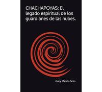 CHACHAPOYAS: El legado espiritual de los guardianes de las nubes.