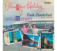 Chacksfield, Frank - Glamorous Holiday/Romantic Europe