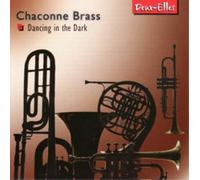 Chaconne Brass Chaconne Brass: Dancing in the Dark (CD) Album