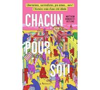 Chacun pour soi !: Libertariens, survivalistes, pro-armes... ours ! L'histoire vraie d'une cité idéale
