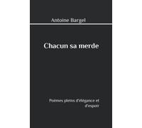 Chacun sa merde: Poèmes