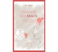 Chacun ses maux - derriere le silence les maux p: Derrière le silence, les maux parlent