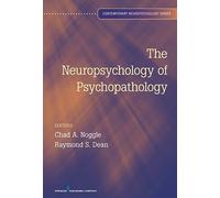 Chad A. Noggle The Neuropsychology of Psychopathology (Copertina rigida)