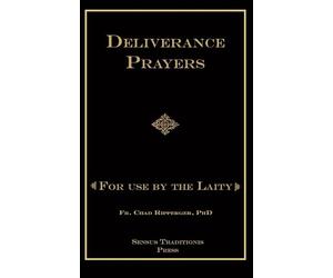 Chad A Ripperger Deliverance Prayers (Tascabile)