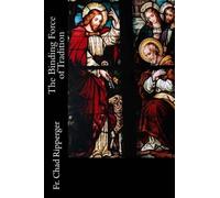 Chad A Ripperger The Binding Force of Tradition (Tascabile)