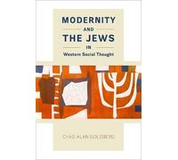 Chad Alan Goldberg Modernity and the Jews in Western Social Thought (Tascabile)