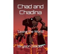 Chad and Chadina: Saving the World