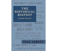 Chad Arment The Historical Bigfoot (Tascabile)