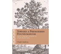Chad Augustine Córdova Toward a Premodern Posthumanism (Copertina rigida)