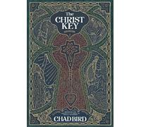 Chad Bird Bird Chad The Christ Key (Copertina rigida)