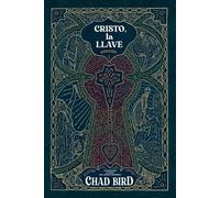 Chad Bird Cristo, la llave (Tascabile)