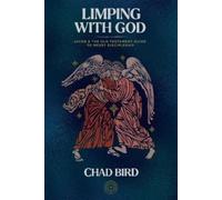 Chad Bird Limping with God (Tascabile)