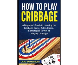Chad Bomberger How to Play Cribbage (Tascabile)