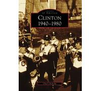 Chad Chisholm Clinton 1940-1980 (Tascabile) Images of America