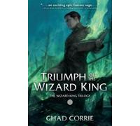 Chad Corrie Triumph of the Wizard King: The Wizard King Trilogy Book (Tascabile)