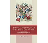 Chad Denton Decadence, Radicalism, and the Early Modern Frenc (Copertina rigida)