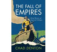 Chad Denton The Fall of Empires (Copertina rigida)