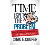 Chad E. Cooper Time Isn't the Problem (Tascabile)