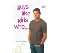 Chad Eastham Guys Like Girls Who . . . (Tascabile)