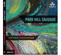 Chad Fowler & Christopher Parker Park Hill Saudade (CD)